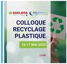 Le pôle de compétitivité  POLYMERIS en collaboration avec le pôle de compétitivité  TEAM2, les Comités Stratégiques des Filières Transformation et valorisation des déchets, et Chimie organisent les 16 et 17 mai 2023 à Lyon le premier Colloque National Recyclage Plastique.